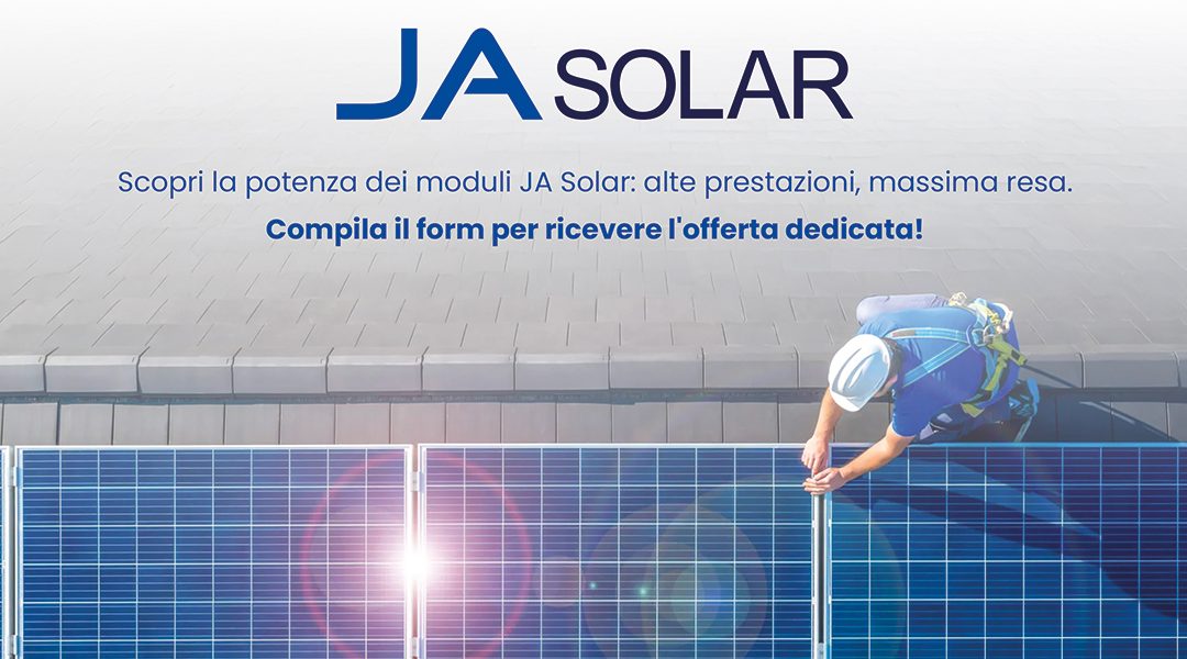 Come scegliere i pannelli solari JA Solar per il tuo impianto fotovoltaico
